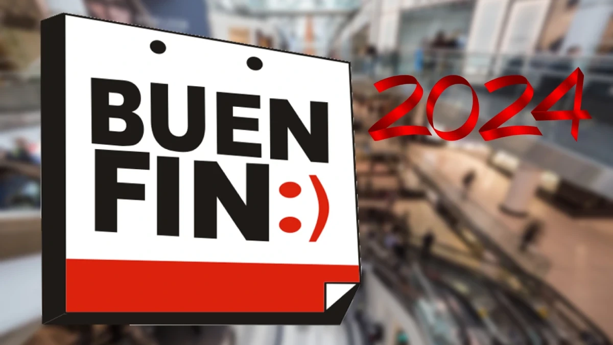 El Buen Fin 2024 comenzará el 15 de noviembre